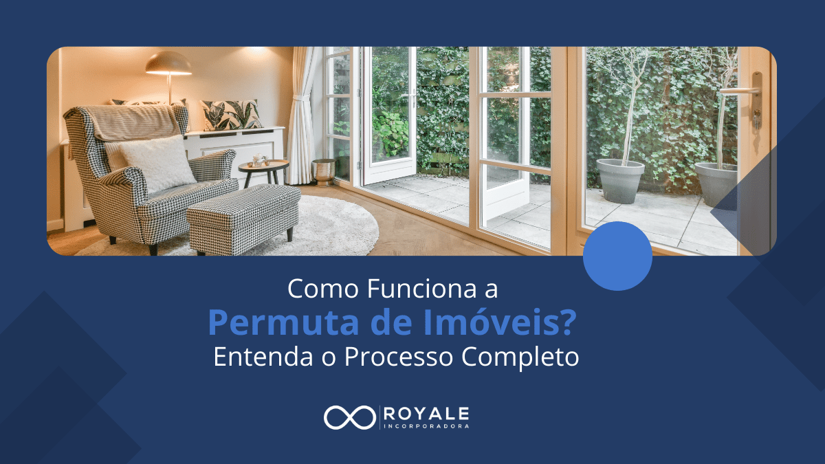 No momento, você está visualizando Como Funciona a Permuta de Imóveis? Entenda o Processo Completo