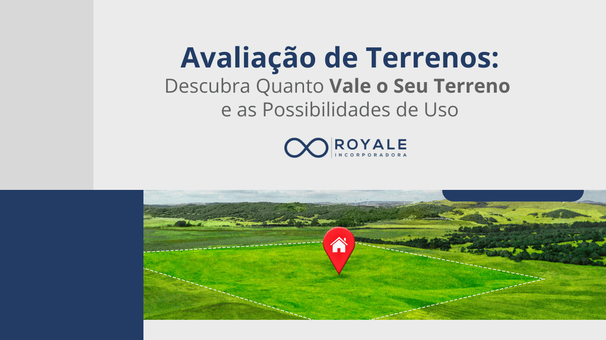 Leia mais sobre o artigo Avaliação de Terrenos: Descubra Quanto Vale o Seu Terreno e as Possibilidades de Uso